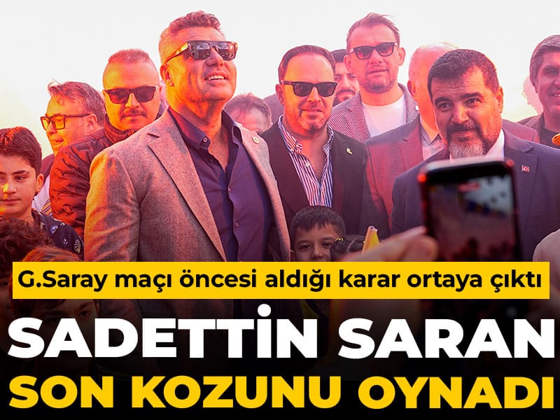 Sadettin Saran derbi öncesi son kozunu oynadı
