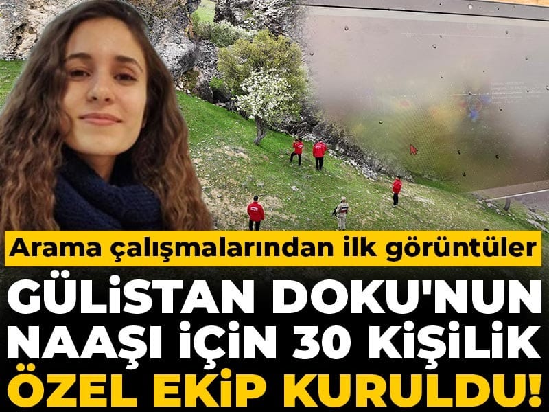 Gülistan Doku'nun naaşı için 30 kişilik özel ekip kuruldu!  Arama çalışmalarından ilk görüntüler