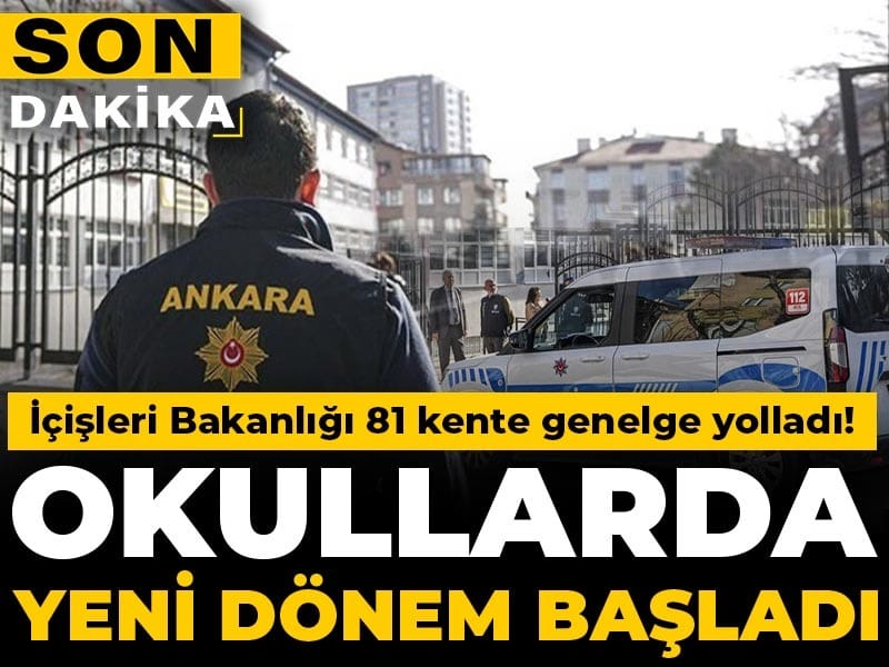 Son Dakika | İçişleri Bakanlığı 81 kente genelge yolladı! Okullarda yeni dönem başladı