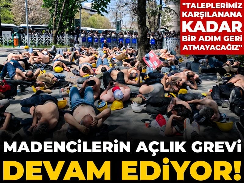 Madencilerin açlık grevi devam ediyor! "Taleplerimiz karşılanana kadar bir adım geri atmayacağız"