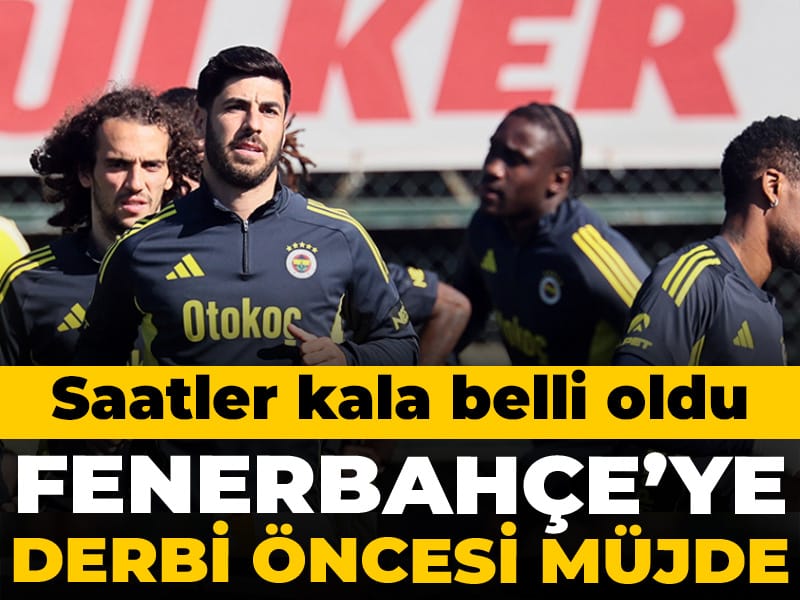 Derbiye saatler kala Fenerbahçe'ye müjde