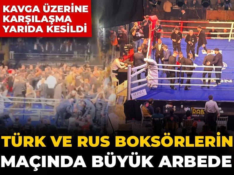 Türk ve Rus boksörlerin maçında arbede: Karşılaşma yarıda kesildi