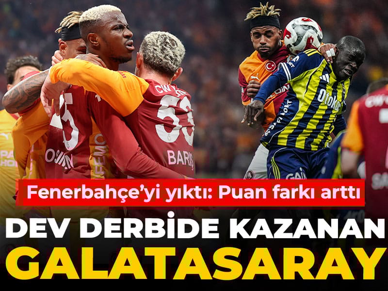 Galatasaray Fenerbahçe'yi 3 golle geçti: Puan farkı 7'ye yükseldi