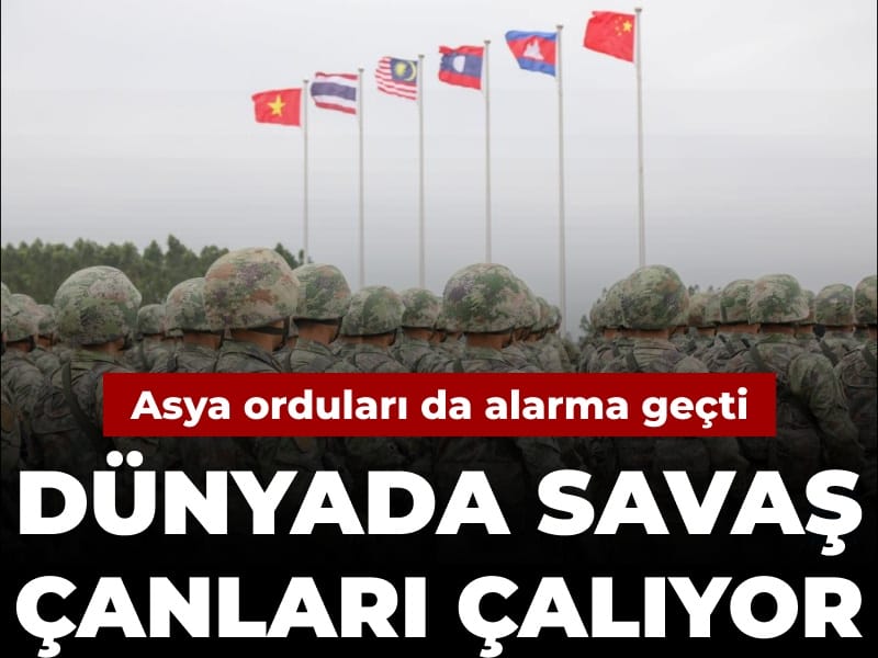 Dünyada savaş çanları çalıyor! Asya orduları da alarma geçti