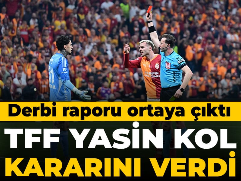 TFF'den Yasin Kol kararı: Derbi raporu ortaya çıktı