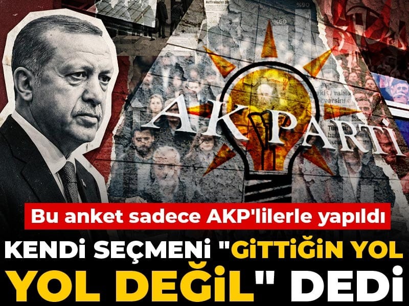 Kendi seçmeni "Gittiğin yol yol değil" dedi! Bu anket sadece AKP'lilerle yapıldı