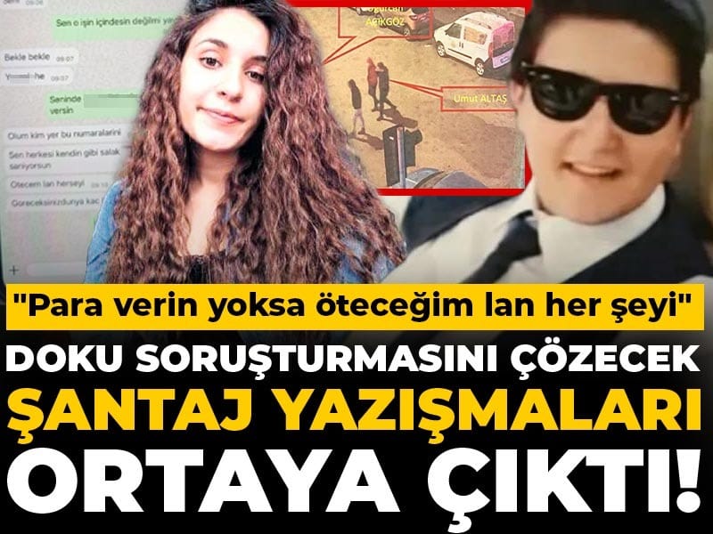 Gülistan Doku soruşturmasını çözecek şantaj yazışmaları ortaya çıktı! "Para verin yoksa öteceğim lan her şeyi"