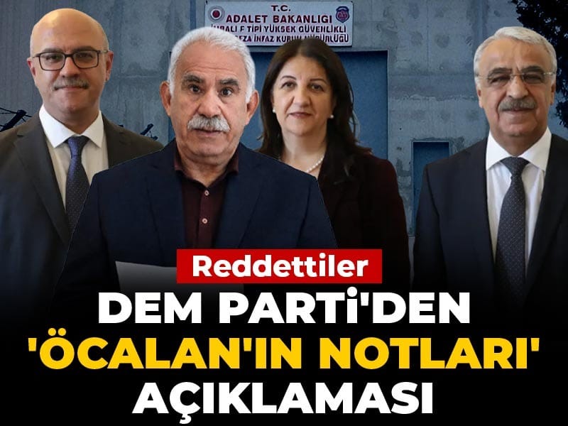 DEM Parti'den 'Öcalan'ın notları' açıklaması: Reddettiler