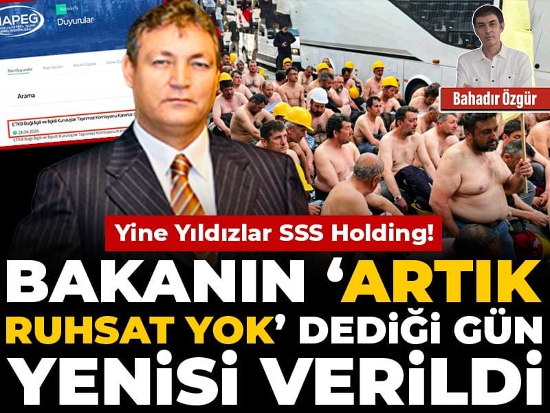 Yine Yıldızlar SSS Holding!  Bakanın ‘artık ruhsat yok’ dediği gün yenisi verildi