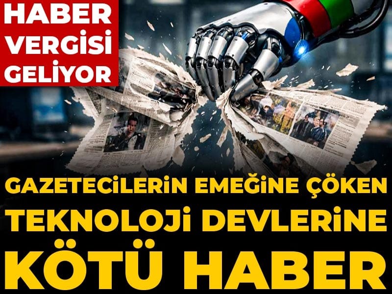 Gazetecilerin emeğine çöken teknoloji devlerine kötü haber: Haber vergisi geliyor