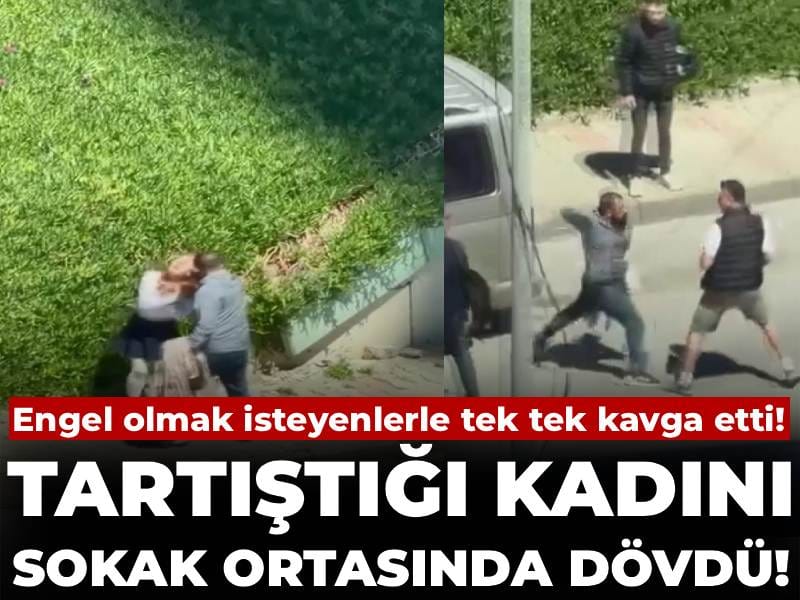 Maltepe’de tartıştığı kadını sokak ortasında dövdü! Engel olmak isteyenlerle tek tek kavga etti!