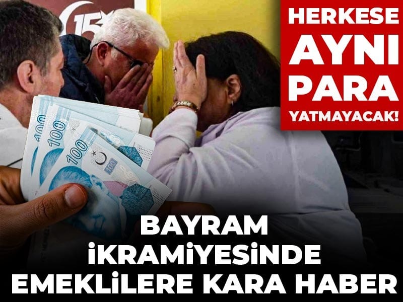 Her emekliye aynı para yatmayacak! Bayram ikramiyesinde emeklilere kara haber