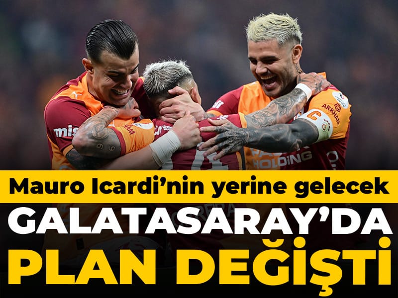 Galatasaray'da plan değişti: Mauro Icardi'nin yerine geliyor
