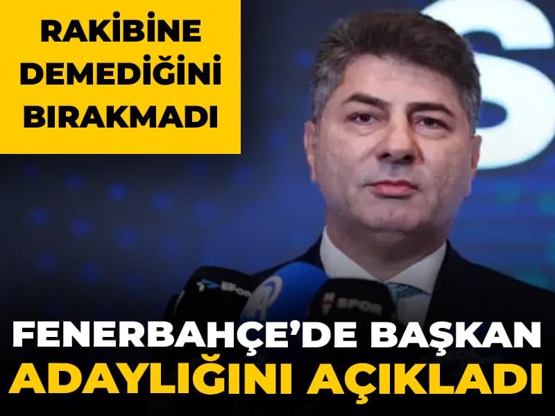 Fenerbahçe'de başkan adaylığını açıkladı: Rakibine demediğini bırakmadı