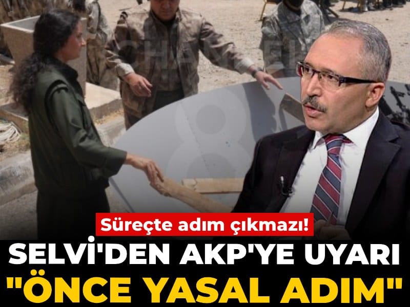 Süreçte adım çıkmazı! Abdulkadir Selvi'den AKP'ye uyarı: Önce yasal adım