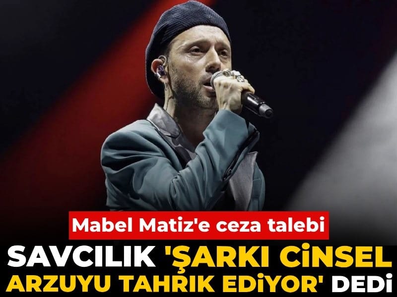 Savcılık 'Şarkı cinsel arzuyu tahrik ediyor' dedi Mabel Matiz'e ceza istedi!