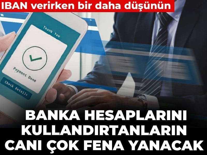 Düzenleme geliyor: Banka hesaplarını kullandırtanlara ağır cezalar yolda