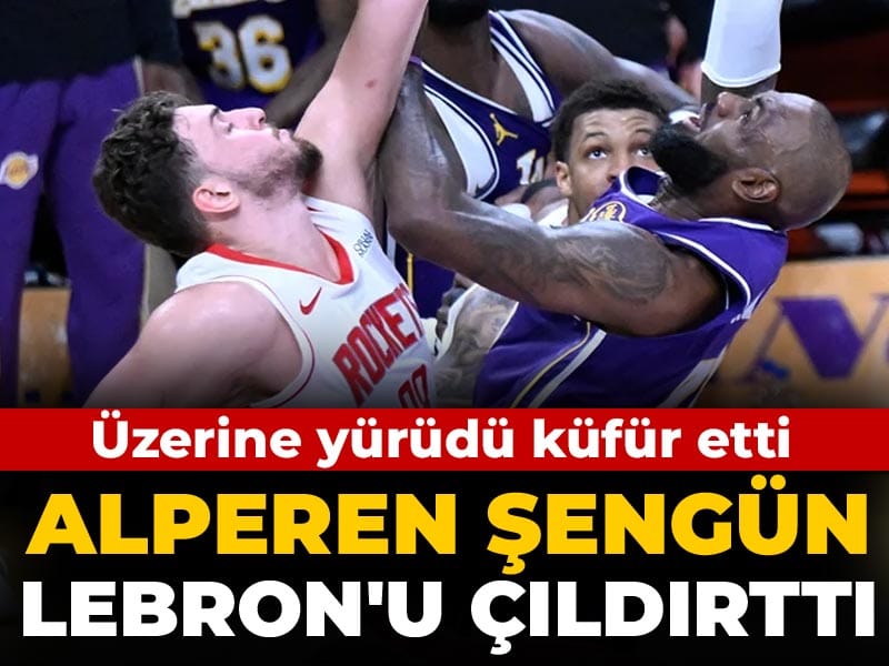 Alperen Şengün LeBron James'i çıldırttı: Üzerine yürüdü küfür etti