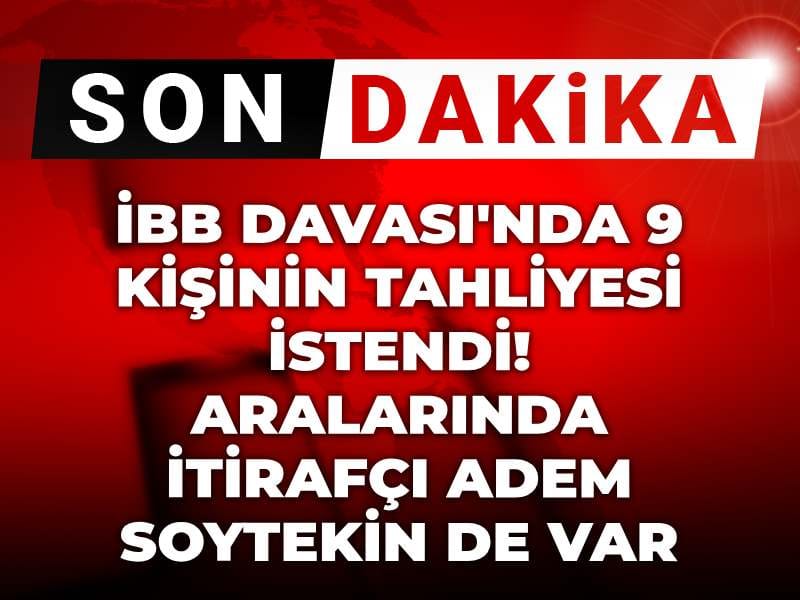 İBB Davası'nda 30. celse! Beklenen gün geldi tahliyeler değerlendirilecek
