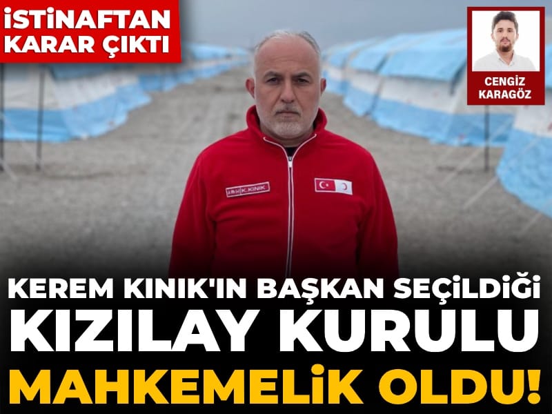 Kerem Kınık'ın başkan seçildiği Kızılay kurulu mahkemelik oldu! İstinaftan karar çıktı