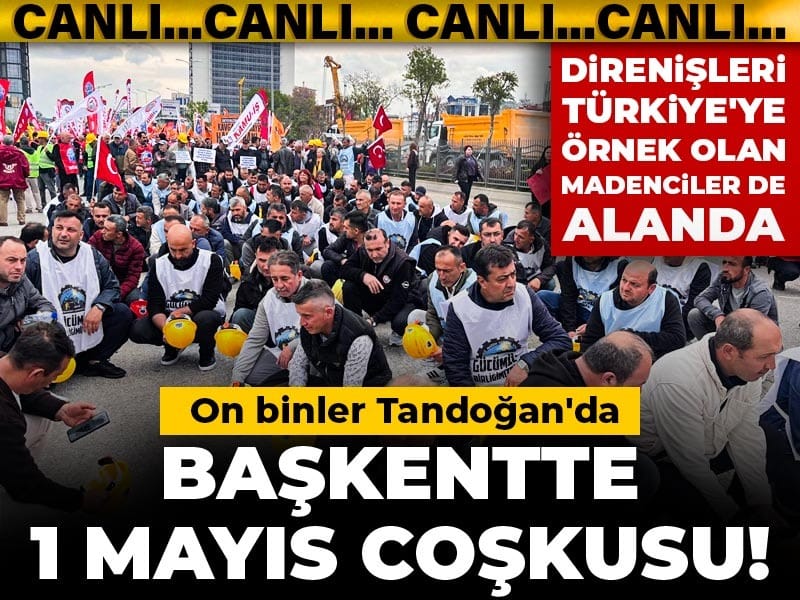 Başkentte 1 Mayıs coşkusu! On binler Tandoğan'da