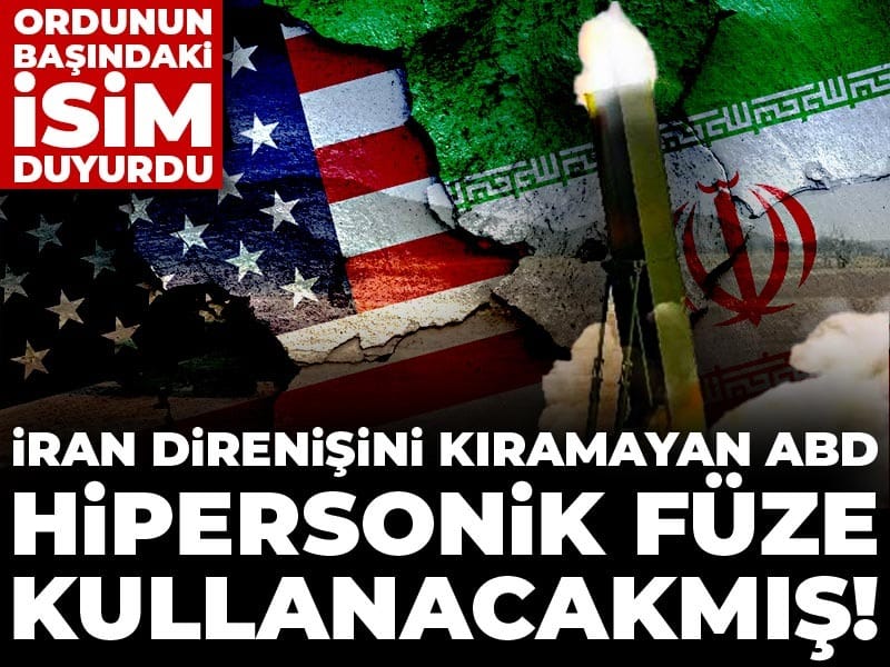 İran direnişini kıramayan ABD hipersonik füze kullanacakmış! Ordunun başındaki isim duyurdu