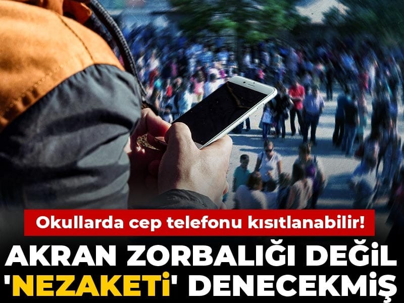 Okullarda cep telefonu kısıtlanabilir! Akran zorbalığı değil 'Nezaketi' denecekmiş