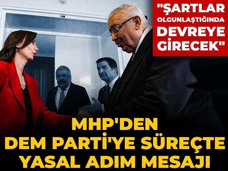 MHP'den DEM Parti'ye süreçte yasal adım mesajı: Şartlar olgunlaştığında devreye girecek