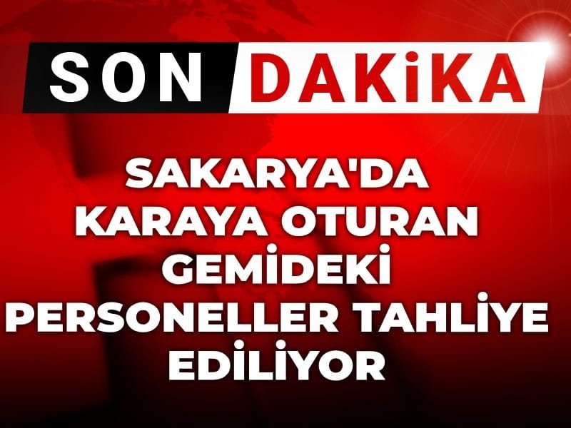 Son dakika | Sakarya'da karaya oturan gemideki personel tahliye ediliyor
