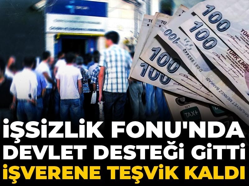 İşsizlik Fonu'nda devlet desteği gitti, işverene teşvik aktı