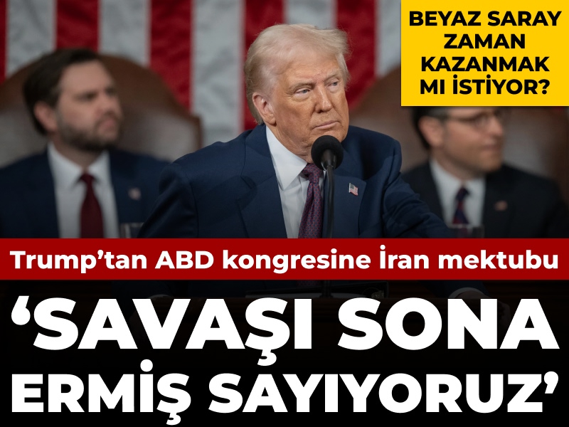 Trump’tan ABD Kongresi’ne İran mektubu: Savaşı sona ermiş sayıyoruz