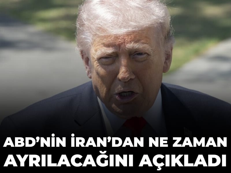 Trump ABD'nin İran'dan ne zaman ayrılacağını açıkladı