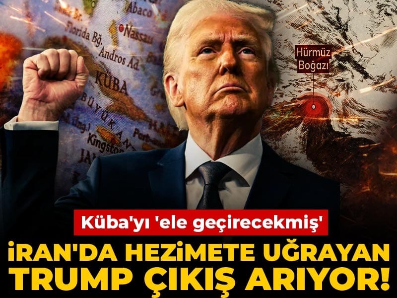 İran'da hezimete uğrayan Trump çıkış arıyor! Küba'yı 'ele geçirecekmiş'