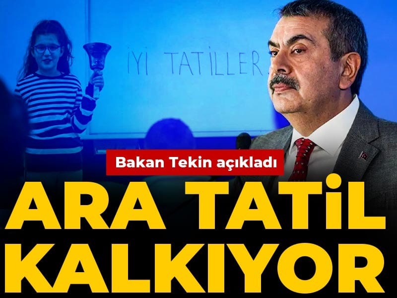 Bakan Tekin açıkladı: Ara tatil kalkıyor
