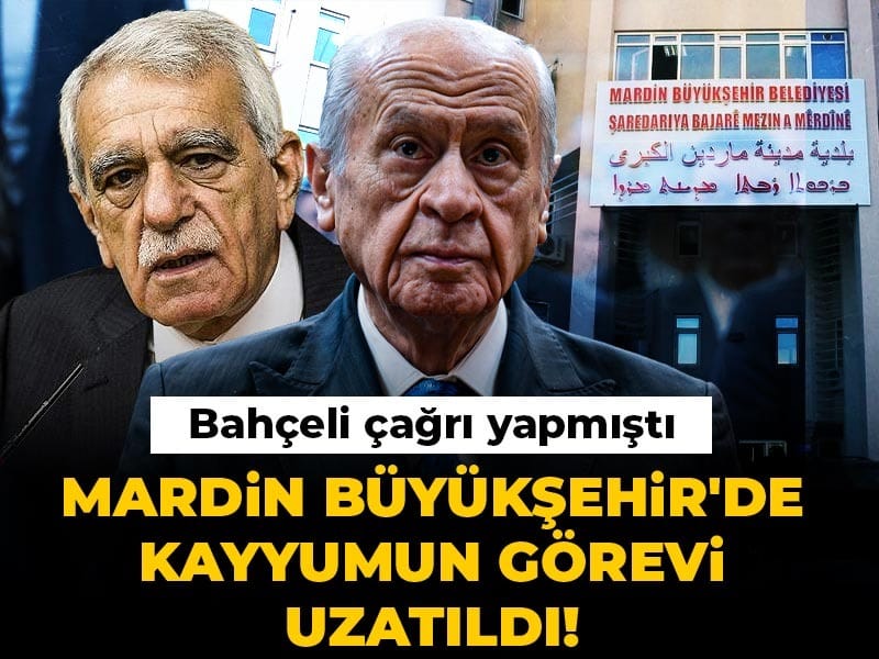 Son Dakika | Mardin Büyükşehir'de kayyumun görevi uzatıldı! Bahçeli çağrı yapmıştı