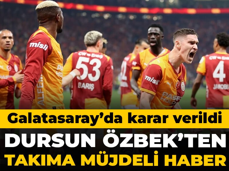 Galatasaray'da Dursun Özbek'ten takıma müjdeli haber