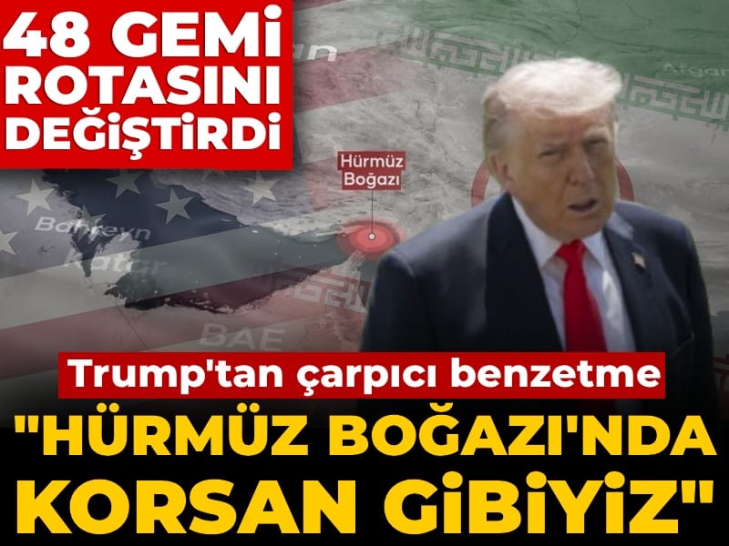 Trump'tan itiraf gibi benzetme: Hürmüz'de korsan gibiyiz
