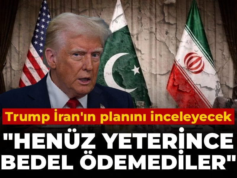 Trump İran'ın planını inceleyecek: Henüz yeterince bedel ödemediler