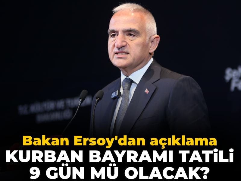 Son dakika | Kurban Bayramı tatili 9 gün mü olacak? Bakan Ersoy'dan açıklama
