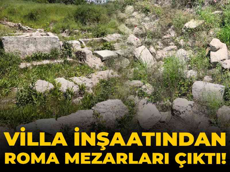 Villa inşaatından Roma mezarları çıktı!