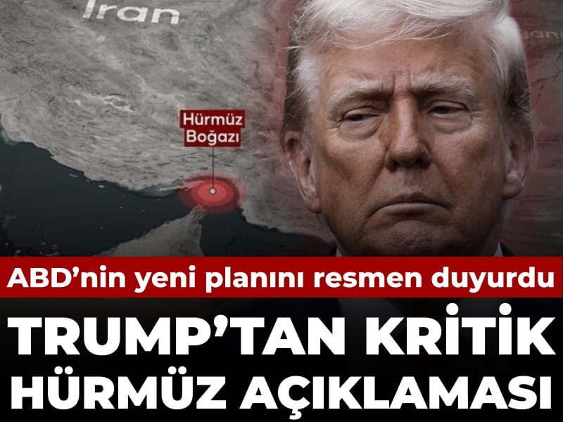 Trump ABD'nin yeni Hürmüz planını resmen duyurdu