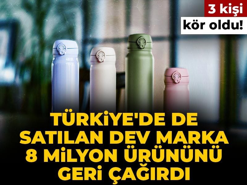 3 kişi kör oldu! Türkiye'de de satılan dev marka 8 milyon ürününü geri çağırdı