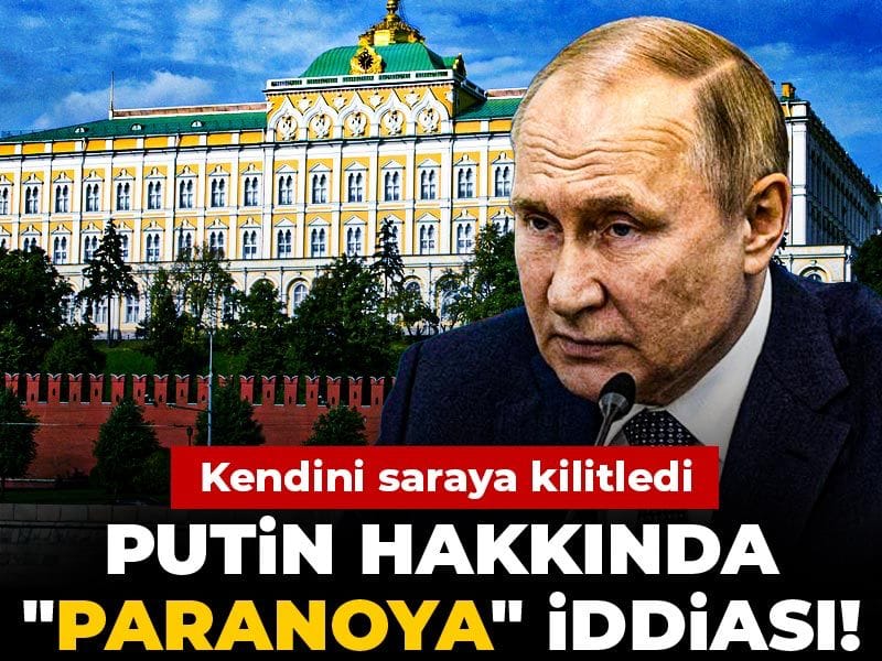 Putin hakkında "paranoya" iddiası! Kendini saraya kilitledi