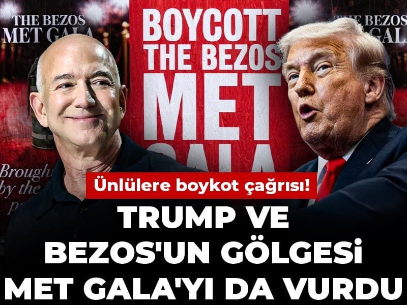 Trump ve Bezos'un gölgesi Met Gala'yı da vurdu: Ünlülere boykot çağrısı!