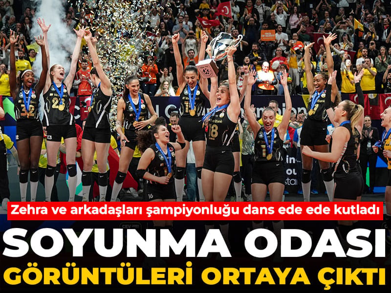 Zehra ve arkadaşları şampiyonluğu dans ede ede kutladı: Soyunma odası görüntüleri ortaya çıktı