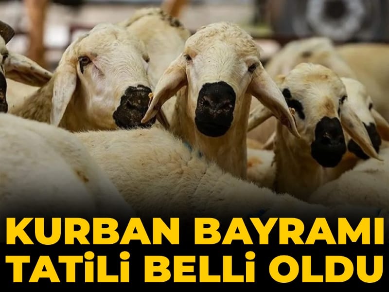 Kurban Bayramı tatili belli oldu