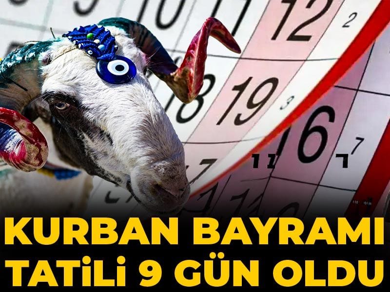 Kurban Bayramı tatili 9 gün oldu
