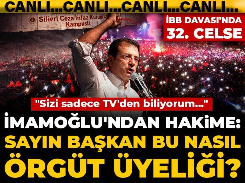 İBB davasında 32. celse! İmamoğlu'ndan hakime: Sayın başkan bu nasıl örgüt üyeliği