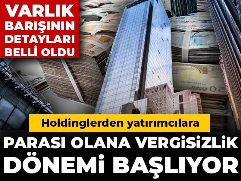 Holdinglerden yatırımcılara, parası olana vergisizlik dönemi başlıyor! Varlık barışının detayları belli oldu
