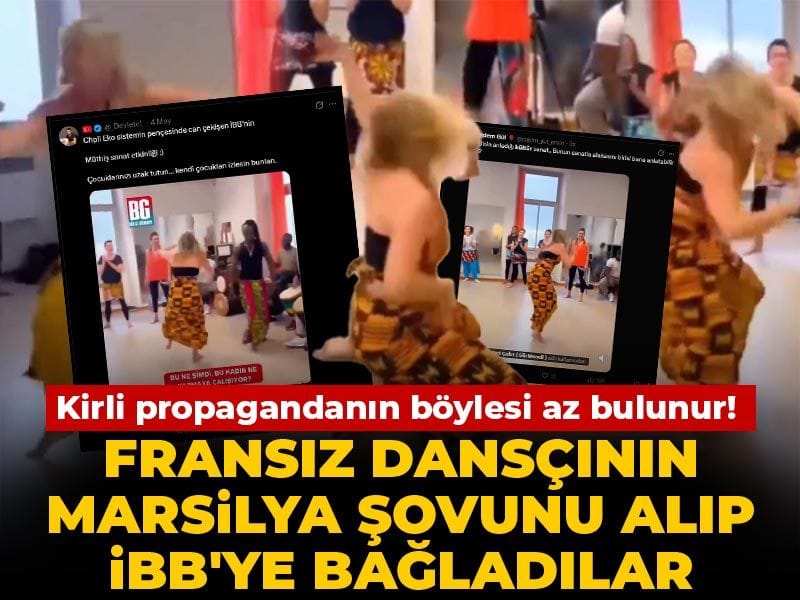 Kirli propagandanın böylesi az bulunur! Fransız dansçının Marsilya şovunu alıp İBB'ye bağladılar